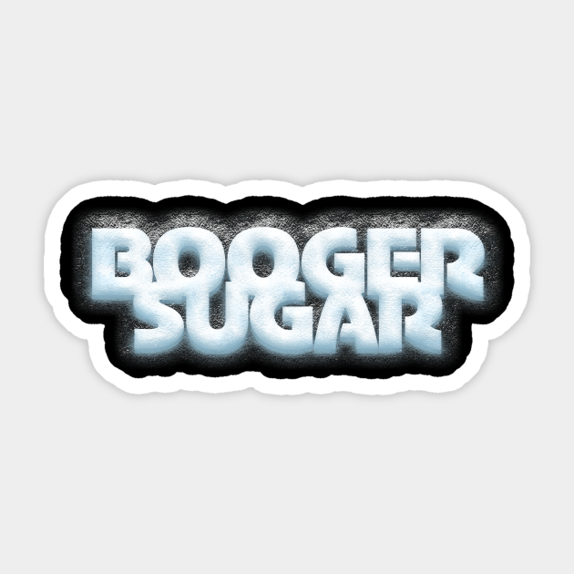Booger Sugar Cocaine Sticker TeePublic